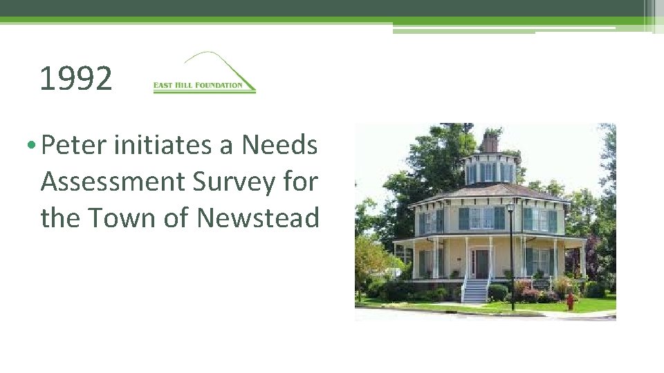 1992 • Peter initiates a Needs Assessment Survey for the Town of Newstead 