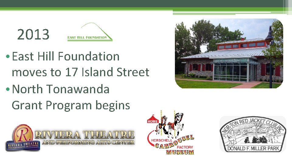 2013 • East Hill Foundation moves to 17 Island Street • North Tonawanda Grant