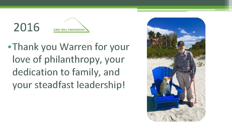 2016 • Thank you Warren for your love of philanthropy, your dedication to family,