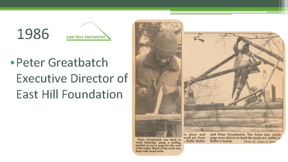 1986 • Peter Greatbatch Executive Director of East Hill Foundation 