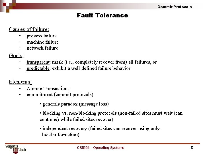 Commit Protocols Fault Tolerance Causes of failure: • • • process failure machine failure