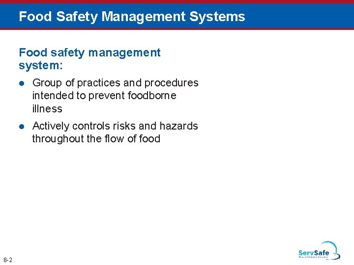 Food Safety Management Systems Food safety management system: 8 -2 l Group of practices