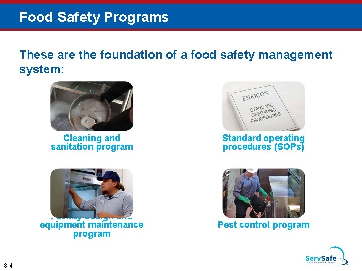 Food Safety Programs These are the foundation of a food safety management system: 8