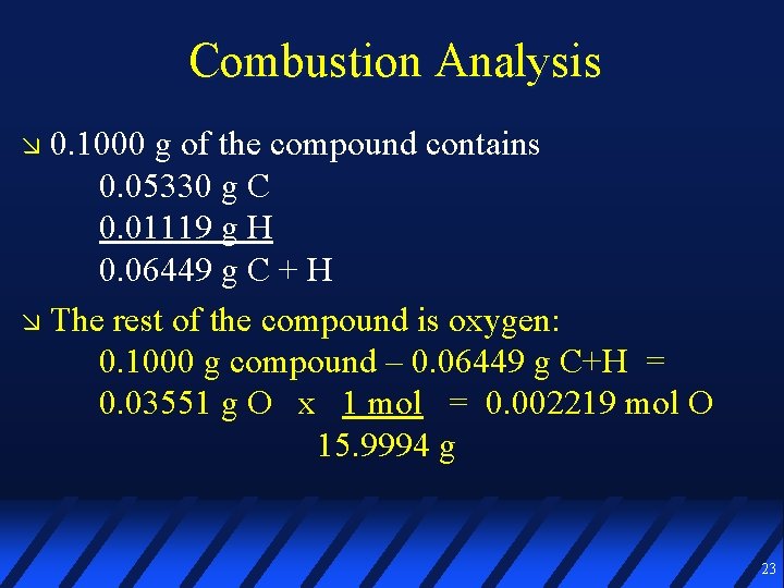 Combustion Analysis 0. 1000 g of the compound contains 0. 05330 g C 0.
