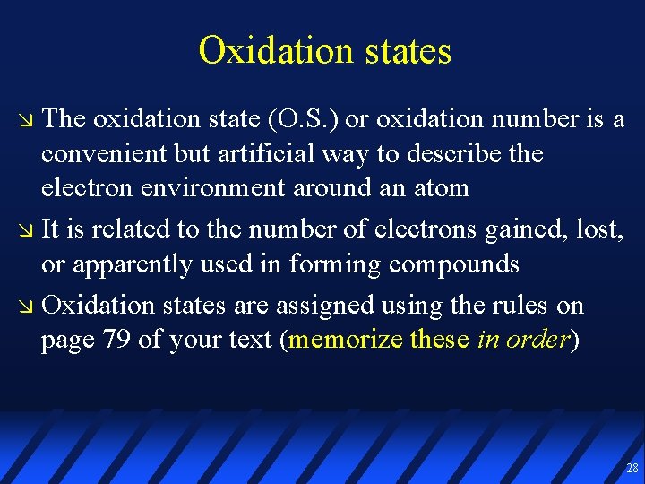 Oxidation states The oxidation state (O. S. ) or oxidation number is a convenient