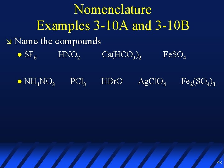 Nomenclature Examples 3 -10 A and 3 -10 B Name the compounds SF 6