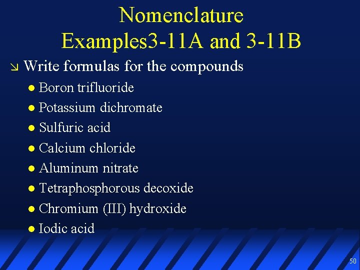 Nomenclature Examples 3 -11 A and 3 -11 B Write formulas for the compounds
