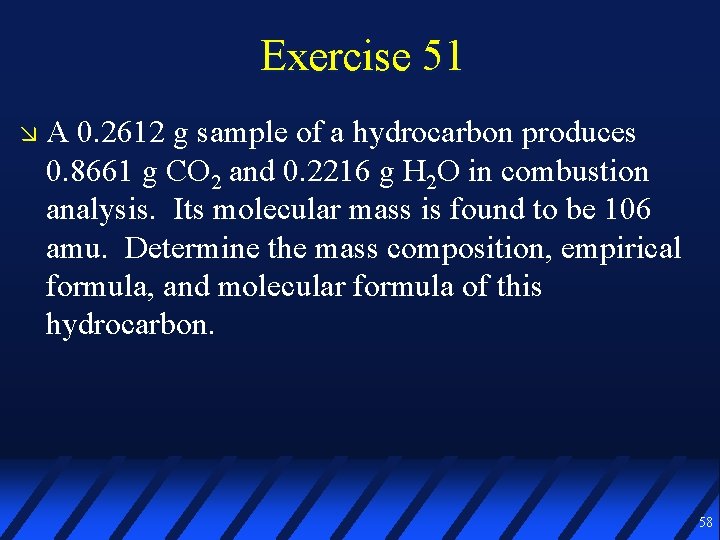 Exercise 51 A 0. 2612 g sample of a hydrocarbon produces 0. 8661 g