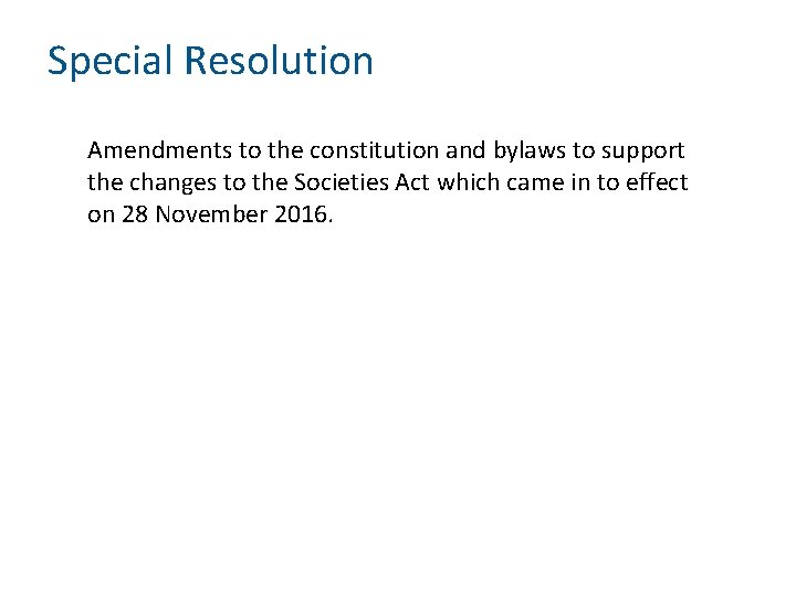 Special Resolution Amendments to the constitution and bylaws to support the changes to the