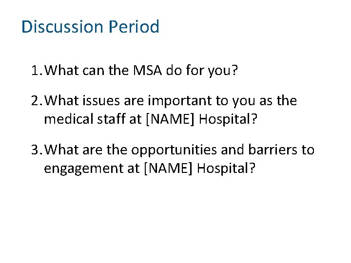 Discussion Period 1. What can the MSA do for you? 2. What issues are