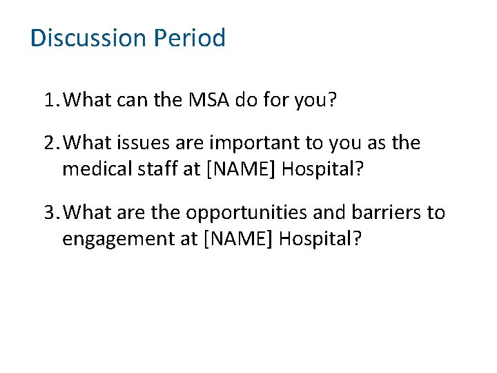 Discussion Period 1. What can the MSA do for you? 2. What issues are Discussion Period 1. What can the MSA do for you? 2. What issues are