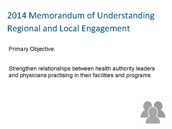 2014 Memorandum of Understanding Regional and Local Engagement Primary Objective: Strengthen relationships between health