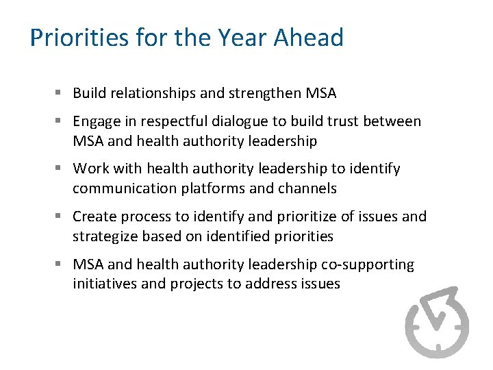 Priorities for the Year Ahead § Build relationships and strengthen MSA § Engage in Priorities for the Year Ahead § Build relationships and strengthen MSA § Engage in