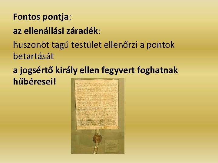 Fontos pontja: az ellenállási záradék: huszonöt tagú testület ellenőrzi a pontok betartását a jogsértő Fontos pontja: az ellenállási záradék: huszonöt tagú testület ellenőrzi a pontok betartását a jogsértő