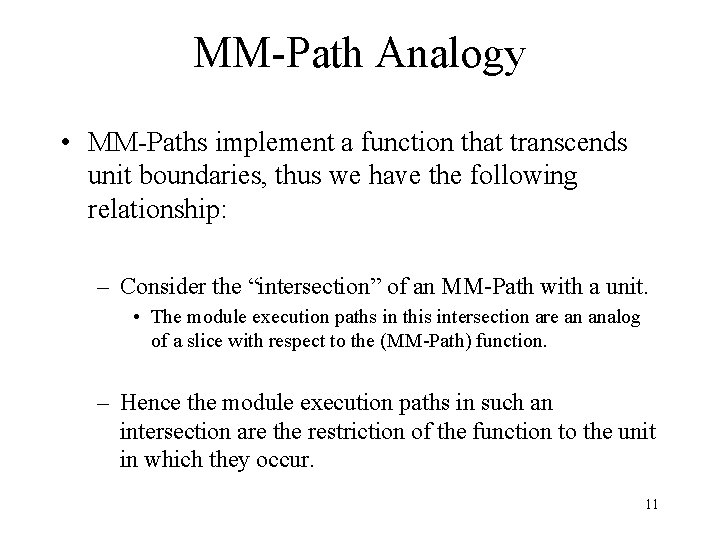 MM-Path Analogy • MM-Paths implement a function that transcends unit boundaries, thus we have MM-Path Analogy • MM-Paths implement a function that transcends unit boundaries, thus we have