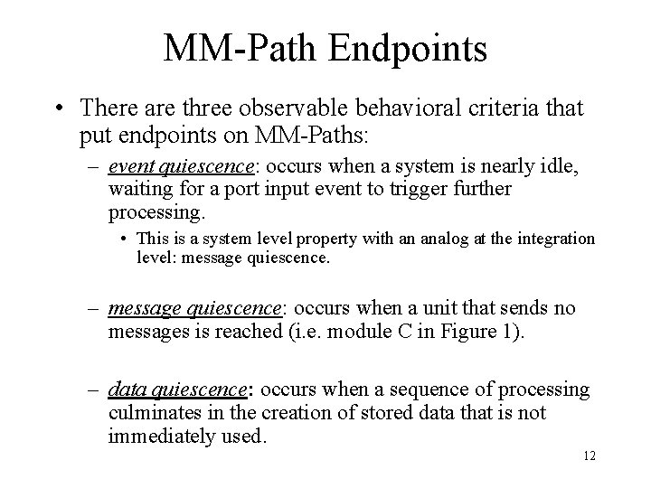 MM-Path Endpoints • There are three observable behavioral criteria that put endpoints on MM-Paths: MM-Path Endpoints • There are three observable behavioral criteria that put endpoints on MM-Paths: