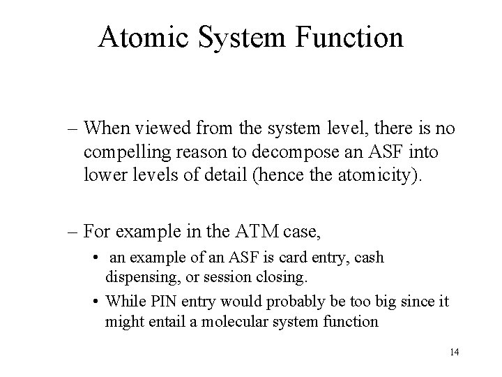 Atomic System Function – When viewed from the system level, there is no compelling Atomic System Function – When viewed from the system level, there is no compelling