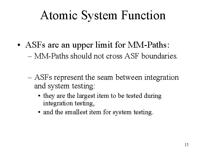 Atomic System Function • ASFs are an upper limit for MM-Paths: – MM-Paths should Atomic System Function • ASFs are an upper limit for MM-Paths: – MM-Paths should