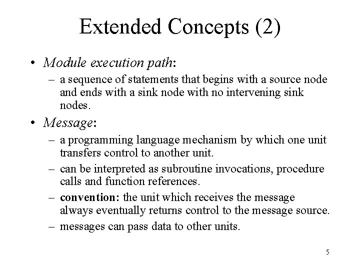 Extended Concepts (2) • Module execution path: – a sequence of statements that begins Extended Concepts (2) • Module execution path: – a sequence of statements that begins
