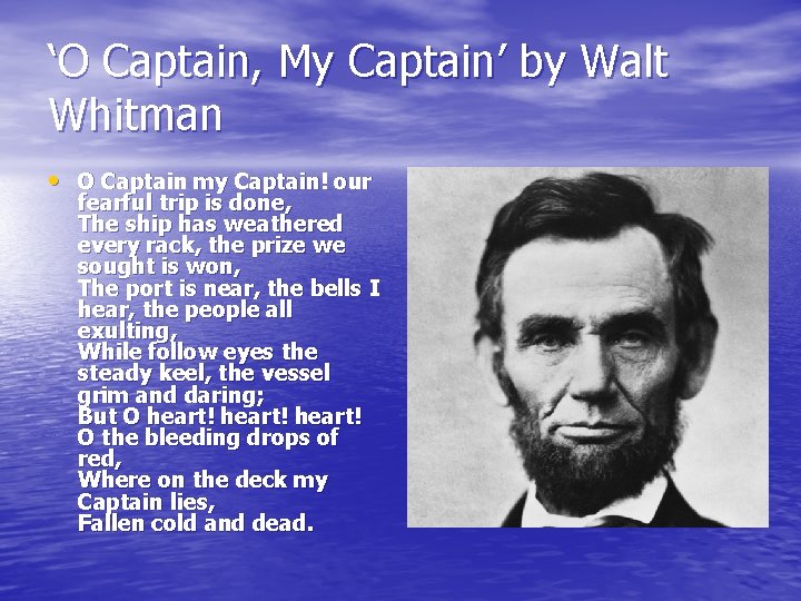 ‘O Captain, My Captain’ by Walt Whitman • O Captain my Captain! our fearful ‘O Captain, My Captain’ by Walt Whitman • O Captain my Captain! our fearful
