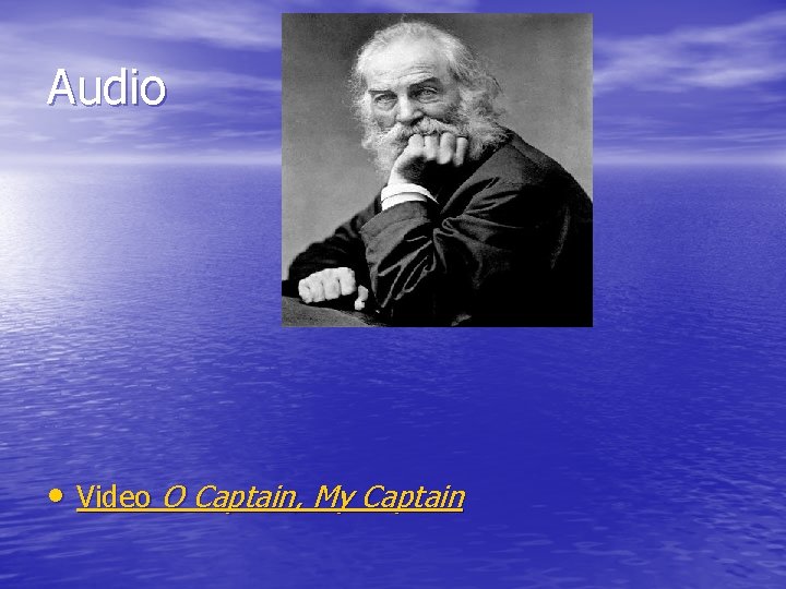 Audio • Video O Captain, My Captain Audio • Video O Captain, My Captain