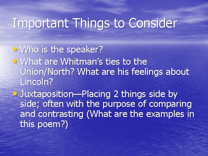 Important Things to Consider • Who is the speaker? • What are Whitman’s ties Important Things to Consider • Who is the speaker? • What are Whitman’s ties