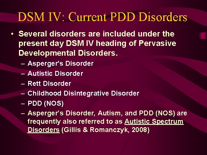 DSM IV: Current PDD Disorders • Several disorders are included under the present day