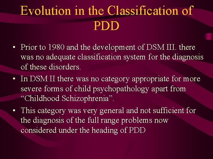 Evolution in the Classification of PDD • Prior to 1980 and the development of
