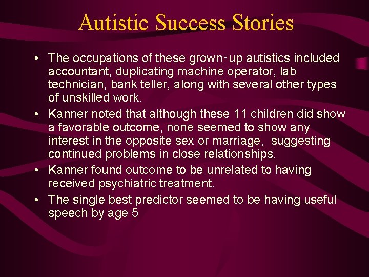 Autistic Success Stories • The occupations of these grown‑up autistics included accountant, duplicating machine