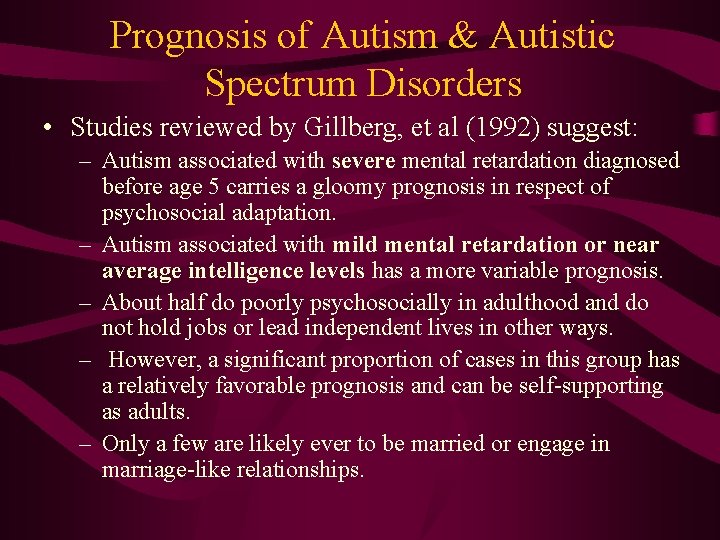 Prognosis of Autism & Autistic Spectrum Disorders • Studies reviewed by Gillberg, et al