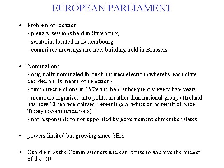 EUROPEAN PARLIAMENT • Problem of location - plenary sessions held in Strasbourg - seratariat