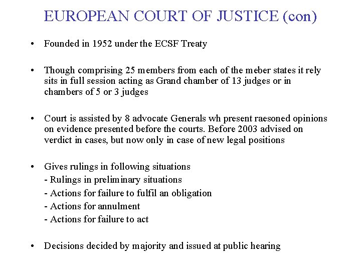 EUROPEAN COURT OF JUSTICE (con) • Founded in 1952 under the ECSF Treaty •