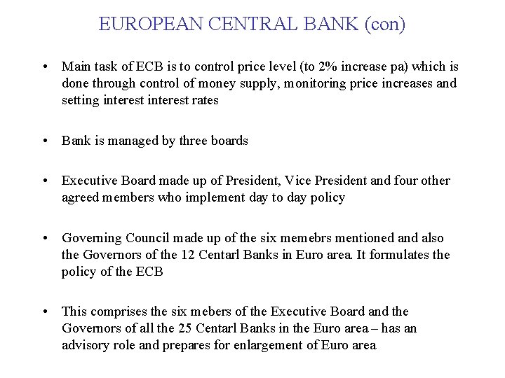 EUROPEAN CENTRAL BANK (con) • Main task of ECB is to control price level