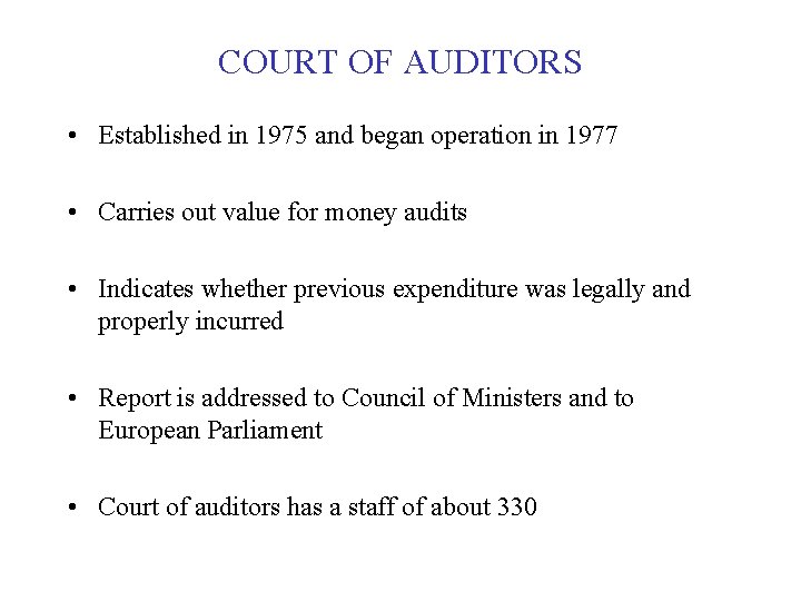 COURT OF AUDITORS • Established in 1975 and began operation in 1977 • Carries