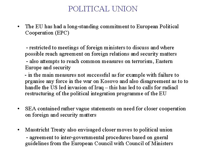 POLITICAL UNION • The EU has had a long-standing commitment to European Political Cooperation
