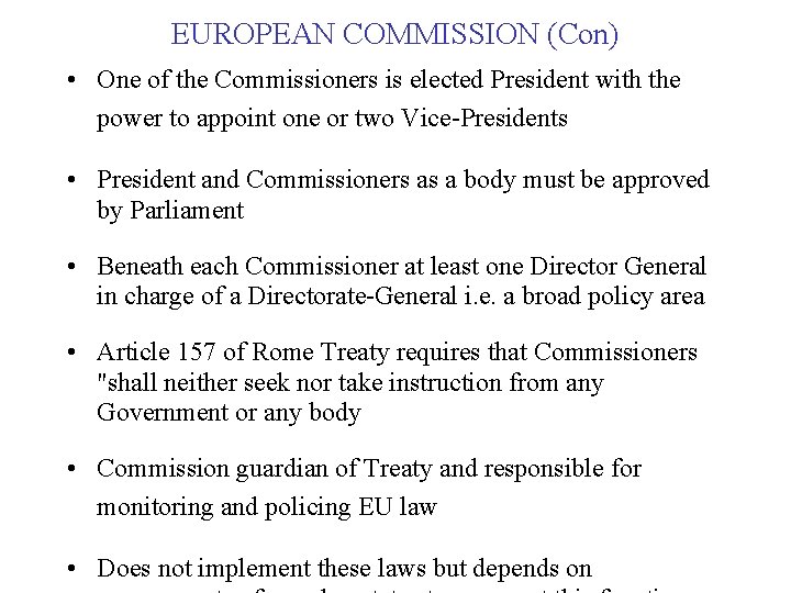 EUROPEAN COMMISSION (Con) • One of the Commissioners is elected President with the power