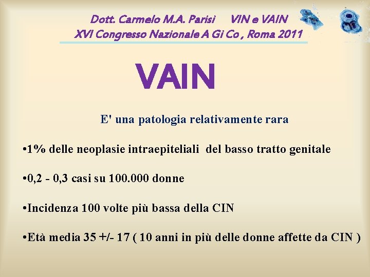 Dott. Carmelo M. A. Parisi VIN e VAIN XVI Congresso Nazionale A Gi Co Dott. Carmelo M. A. Parisi VIN e VAIN XVI Congresso Nazionale A Gi Co