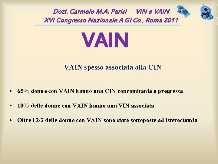 Dott. Carmelo M. A. Parisi VIN e VAIN XVI Congresso Nazionale A Gi Co Dott. Carmelo M. A. Parisi VIN e VAIN XVI Congresso Nazionale A Gi Co