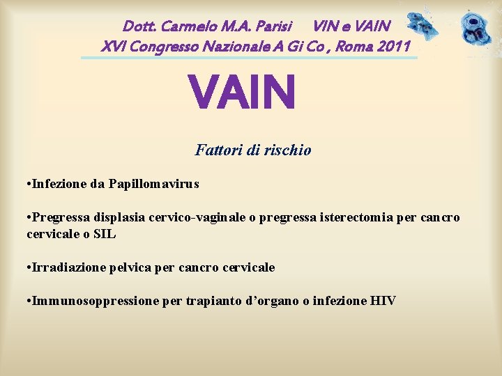 Dott. Carmelo M. A. Parisi VIN e VAIN XVI Congresso Nazionale A Gi Co Dott. Carmelo M. A. Parisi VIN e VAIN XVI Congresso Nazionale A Gi Co