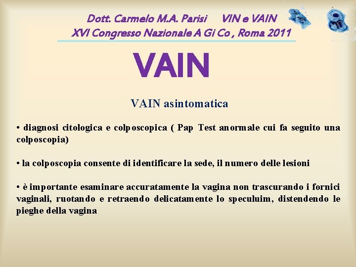 Dott. Carmelo M. A. Parisi VIN e VAIN XVI Congresso Nazionale A Gi Co Dott. Carmelo M. A. Parisi VIN e VAIN XVI Congresso Nazionale A Gi Co