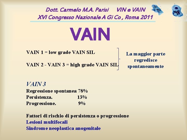 Dott. Carmelo M. A. Parisi VIN e VAIN XVI Congresso Nazionale A Gi Co Dott. Carmelo M. A. Parisi VIN e VAIN XVI Congresso Nazionale A Gi Co