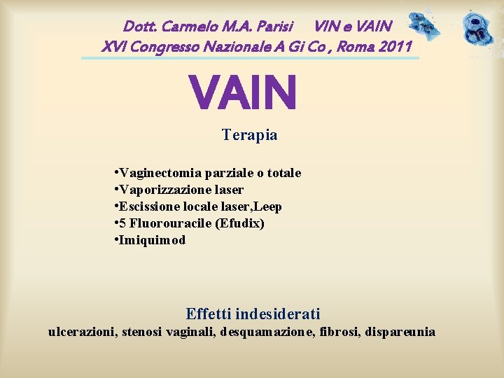 Dott. Carmelo M. A. Parisi VIN e VAIN XVI Congresso Nazionale A Gi Co Dott. Carmelo M. A. Parisi VIN e VAIN XVI Congresso Nazionale A Gi Co