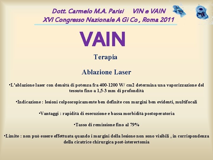 Dott. Carmelo M. A. Parisi VIN e VAIN XVI Congresso Nazionale A Gi Co Dott. Carmelo M. A. Parisi VIN e VAIN XVI Congresso Nazionale A Gi Co