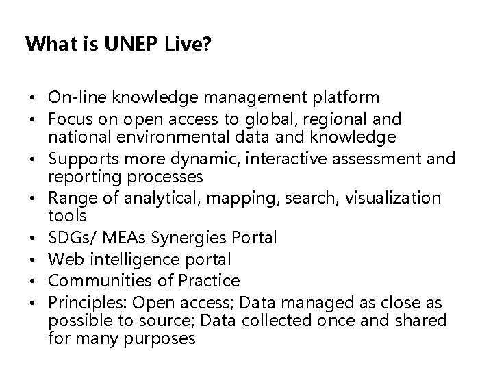 What is UNEP Live? • On-line knowledge management platform • Focus on open access