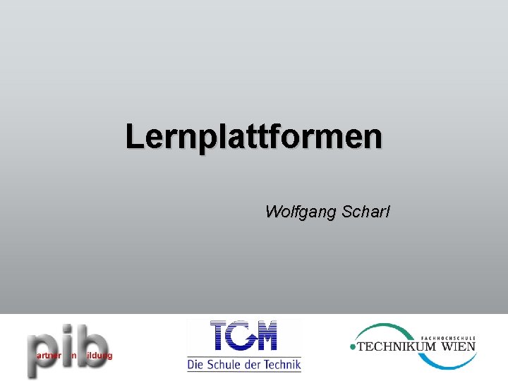 Lernplattformen Wolfgang Scharl 