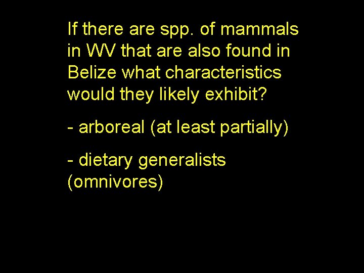 If there are spp. of mammals in WV that are also found in Belize