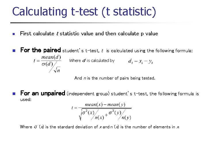 Calculating t-test (t statistic) n First calculate t statistic value and then calculate p