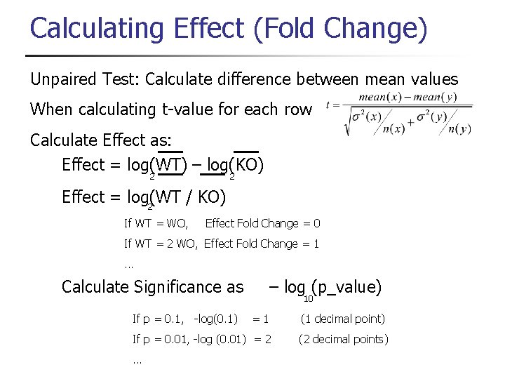 Calculating Effect (Fold Change) Unpaired Test: Calculate difference between mean values When calculating t-value