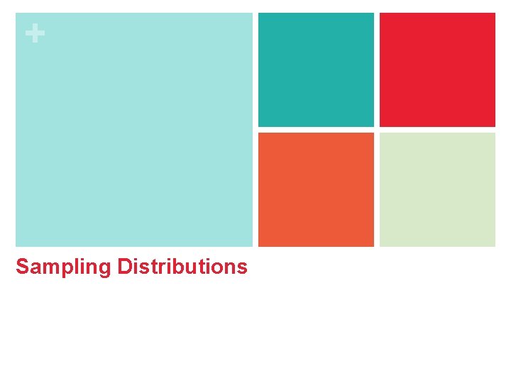 + Sampling Distributions 