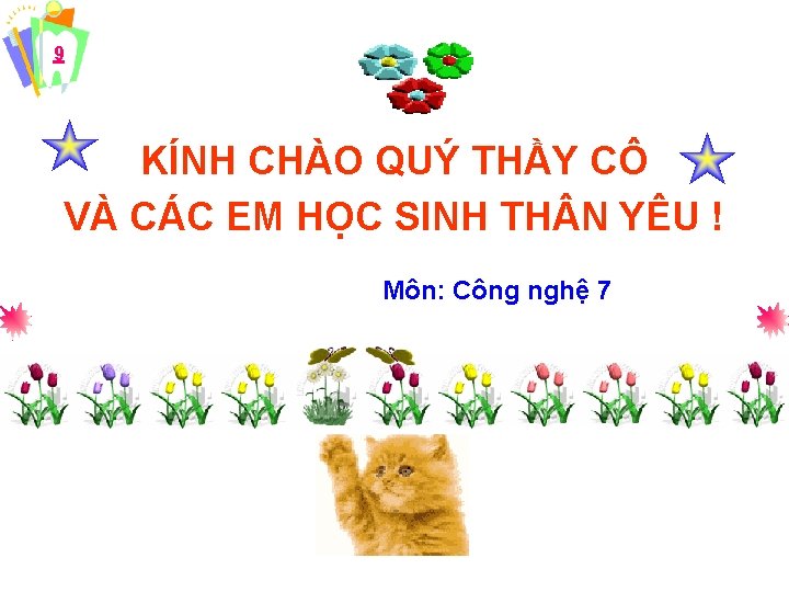 9 KÍNH CHÀO QUÝ THẦY CÔ VÀ CÁC EM HỌC SINH TH N YÊU